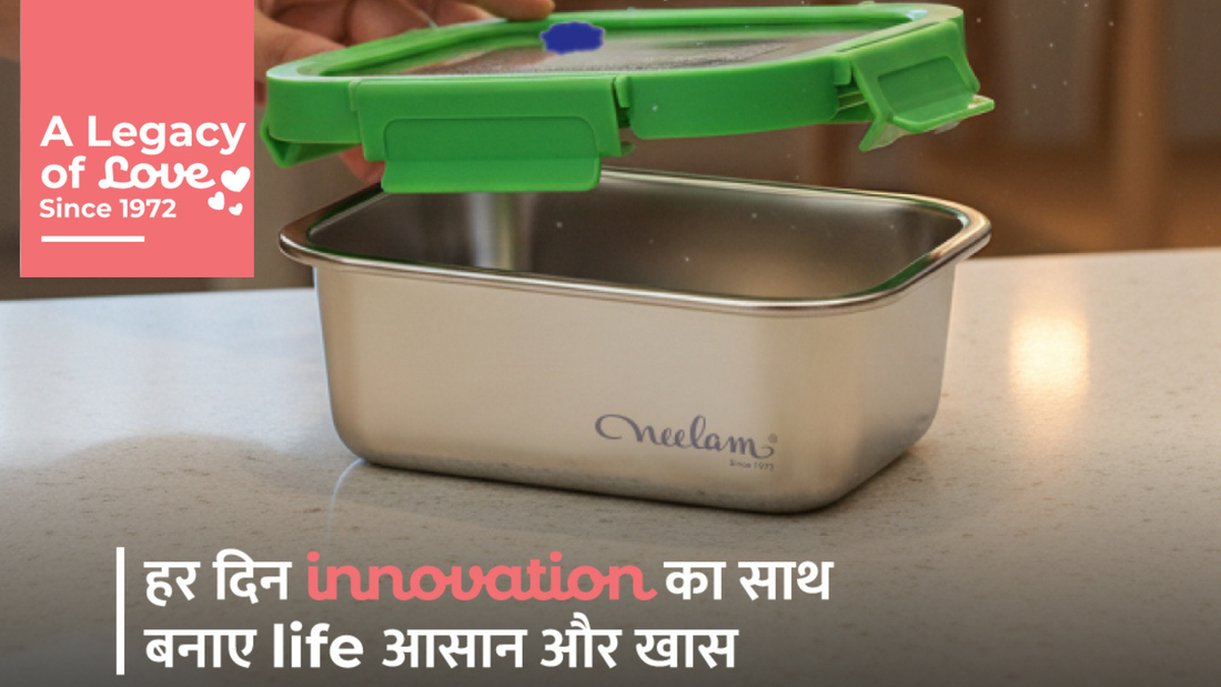 Freshness That Defies Time: Introducing Neelam’s Innovative Vacuum Container Series